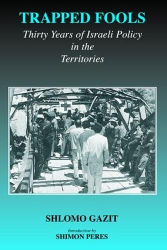 Бумажная книга «Trapped Fools: Thirty Years of Israeli Policy in the Territories», автор Шломо Газит - фото №1