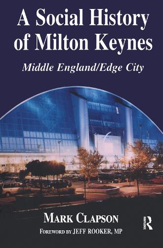 Бумажная книга «A Social History of Milton Keynes: Middle England/Edge City», автор Марк Клэпсон - фото №1