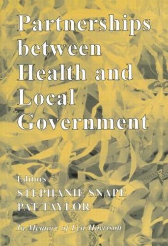 Паперова книга «Partnerships Between Health and Local Government», авторів Пет Тейлор, Стефані Снейп - фото №1