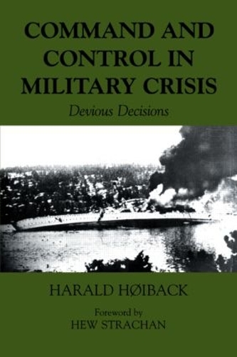 Бумажная книга «Command and Control in Military Crisis: Devious Decisions», автор Харальд Хойбак - фото №1