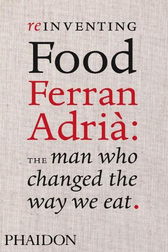 Бумажная книга «Reinventing Food; Ferran Adria: The Man Who Changed The Way We Eat», автор Кольман Эндрюс - фото №1