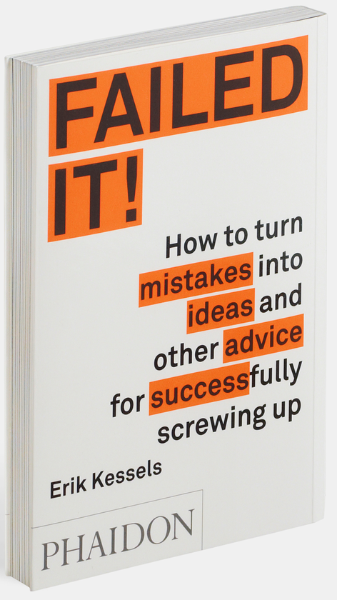 Бумажная книга «Failed it! How to turn mistakes into ideas and other advice for successfully screwing up», автор Эрик Кессельс - фото №1