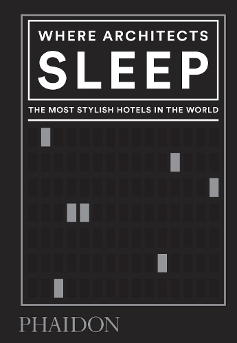 Паперова книга «Where Architects Sleep: The Most Stylish Hotels in the World», автор Сара Міллер - фото №1