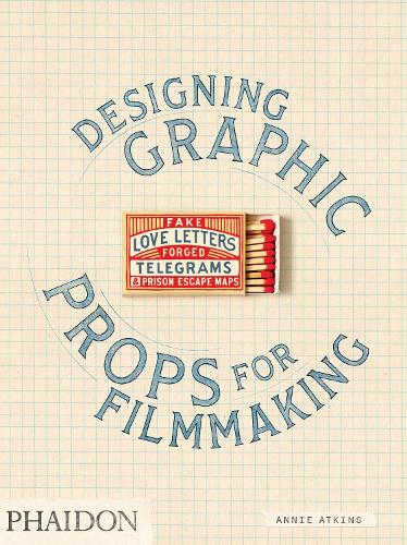 Бумажная книга «Fake Love Letters, Forged Telegrams, and Prison Escape Maps: Designing Graphic Props for Filmmaking», автор Энни Аткинс - фото №1