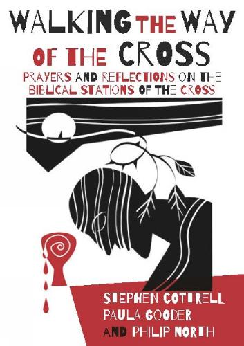 Бумажная книга «Walking the Way of the Cross: Prayers and reflections on the biblical stations of the cross», авторов Пола Гудер, Филип Норт, Стивен Коттрелл - фото №1