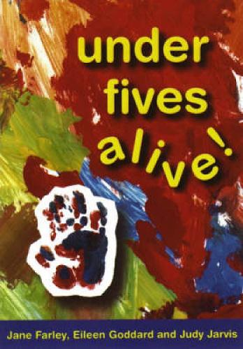 Паперова книга «Under Fives Alive!», авторів Ейлін Годдард, Джейн Фарлі, Джуді Джарвіс - фото №1