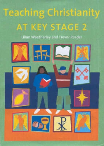 Паперова книга «Teaching Christianity at Key Stage 2», авторів Ліліан Везерлі, Тревор Рідер - фото №1