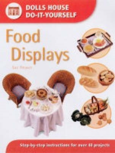 Паперова книга «Food Displays: Step-By-Step Instructions for More Than 40 Projects», автор Сью Хізер - фото №1