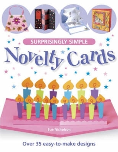 Бумажная книга «Surprisingly Simple Novelty Cards: Over 30 Easy-to-Make Designs», автор Сью Николсон - фото №1