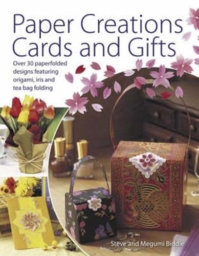Бумажная книга «Paper Creations Cards and Gifts: Over 35 Paperfolded Designs Featuring Origami, Iris and Teabag Folding», автор Стив Биддл - фото №1