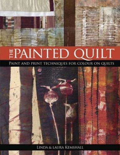Бумажная книга «The Painted Quilt: Paint and Print Techniques for Colour on Quilts», авторов Лаура Кемшалл, Линда Кемшалл - фото №1