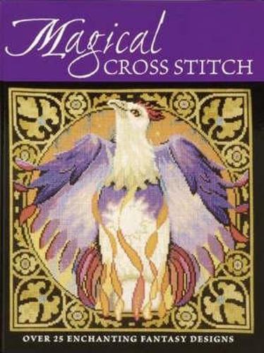 Бумажная книга «Magical Cross Stitch: Over 25 Enchanting Fantasy Designs», авторов Клэр Кромптон, Джоан Эллиотт, Джоанн Сандерсон, Лесли Тир, Урсула Михаэль - фото №1