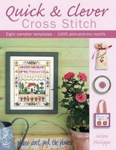 Бумажная книга «Quick & Clever Cross Stitch: 8 Sampler Templates with Over 1,000 Pick-and-Mix Motifs», автор Хелен Филиппс - фото №1