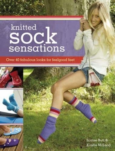 Бумажная книга «Knitted Sock Sensations: Over 40 Fabulous Looks for Feelgood Feet», авторов Кирсти Маклеод, Луиза Батт - фото №1