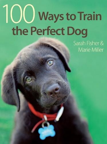 Бумажная книга «100 Ways to Train the Perfect Dog», автор Мари Миллер - фото №1