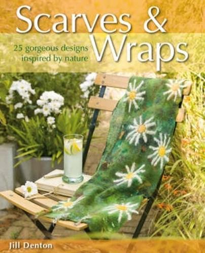 Бумажная книга «Scarves and Wraps: 25 Gorgeous Designs Inspired by Nature», автор Джилл Дентон - фото №1