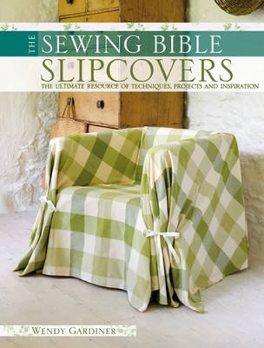 Бумажная книга «Slip Covers: The Ultimate Resource of Techniques, Projects and Inspirations», автор Венди Гардинер - фото №1