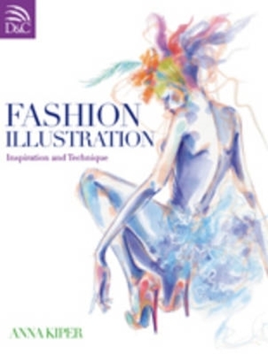 Бумажная книга «Fashion Illustration: Inspiration and Technique», автор Анна Кипер - фото №1