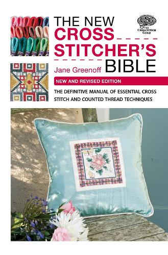 Бумажная книга «The New Cross Stitcher's Bible: The Definitive Manual of Essential Cross Stitch and Counted Thread Techniques», автор Джейн Гринофф - фото №1