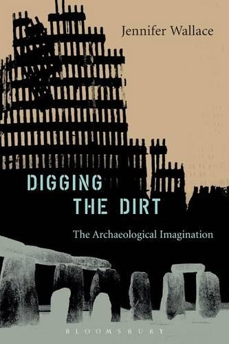 Бумажная книга «Digging the Dirt: The Archaeological Imagination», автор Дженнифер Уоллес - фото №1