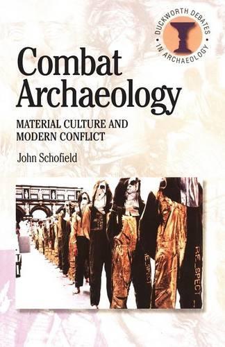 Бумажная книга «Combat Archaeology: Material Culture and Modern Conflict», автор Джон Шофилд - фото №1