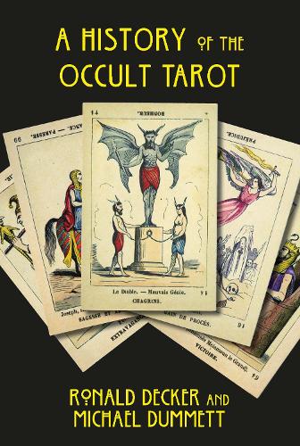 Бумажная книга «A History of the Occult Tarot», авторов Майкл Дамметт, Рональд Декер - фото №1
