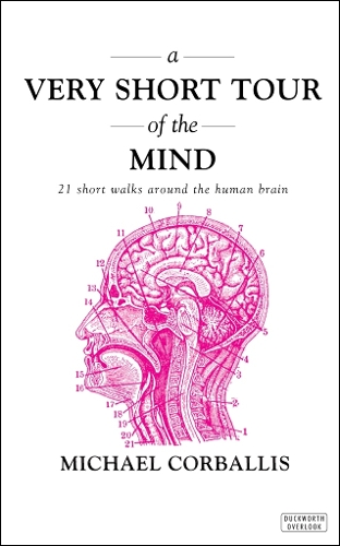 Бумажная книга «A Very Short Tour of the Mind: 21 Short Walks Around the Human Brain», автор Майкл Корбаллис - фото №1