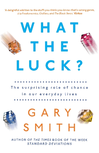 Бумажная книга «What the Luck?: The Surprising Role of Chance in Our Everyday Lives», автор Гэри Смит - фото №1