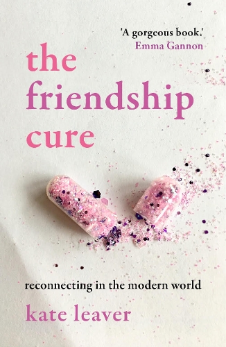 Бумажная книга «The Friendship Cure: Reconnecting in the Modern World», автор Кейт Ливер - фото №1