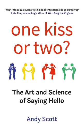 Бумажная книга «One Kiss or Two?: The Art and Science of Saying Hello», автор Энди Скотт - фото №1