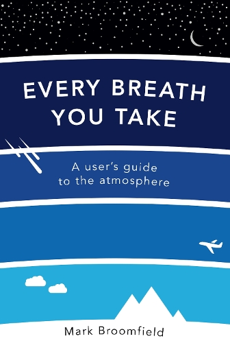 Бумажная книга «Every Breath You Take: A User's Guide to the Atmosphere», автор Марк Брумфилд - фото №1