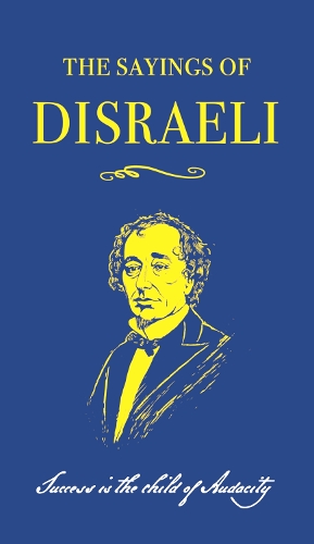 Бумажная книга «The Sayings of Benjamin Disraeli», автор Бенджамин Дизраэли - фото №1