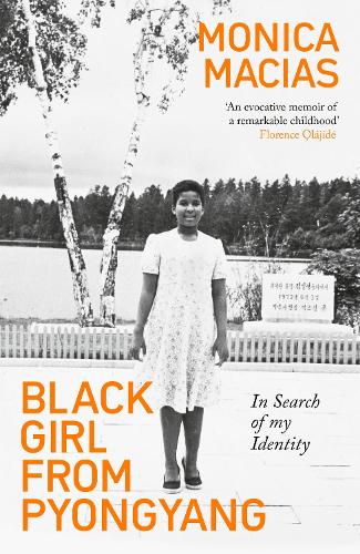 Бумажная книга «Black Girl from Pyongyang: In Search of My Identity», автор Моника Макиас - фото №1