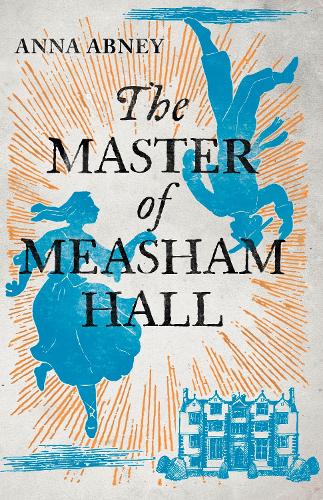 Бумажная книга «The Master of Measham Hall: a must-read historical novel about survival, love, and family loyalty», автор Анна Эбни - фото №1