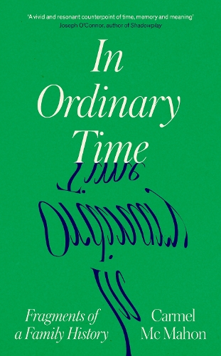 Бумажная книга «In Ordinary Time: Fragments of a Family History», автор Кармел Мак Махон - фото №1