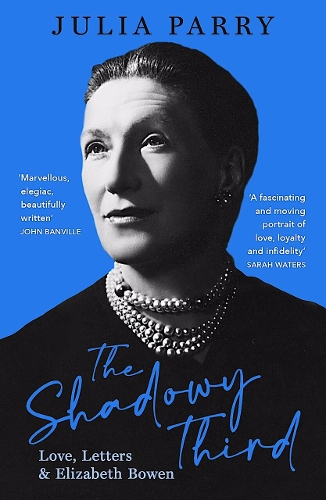 Паперова книга «The Shadowy Third: Love, Letters, and Elizabeth Bowen – Winner of the RSL Christopher Bland Prize», автор Джулія Паррі - фото №1
