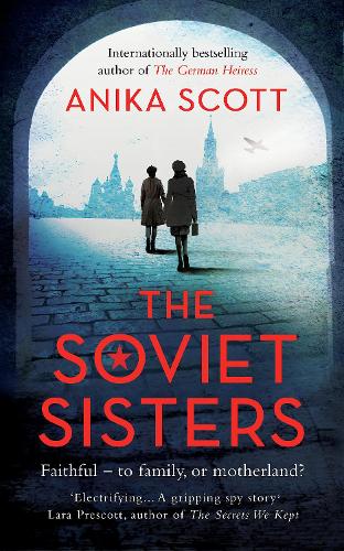 Бумажная книга «The Soviet Sisters: a gripping spy novel from the author of the international hit 'The German Heiress'», автор Аника Скотт - фото №1
