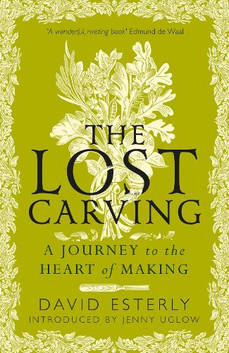 [object Object] «The Lost Carving: A Journey to the Heart of Making», автор Дэвид Эстерли - фото №1