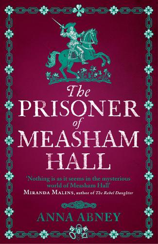 Бумажная книга «The Prisoner of Measham Hall: The third gripping novel in this highly praised and brilliantly realised historical series», автор Анна Эбни - фото №1