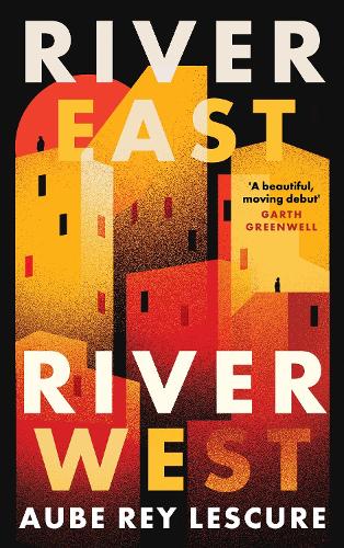 Бумажная книга «River East, River West: Shortlisted for the Women's Prize for Fiction 2024», автор Об Рей Лескюр - фото №1