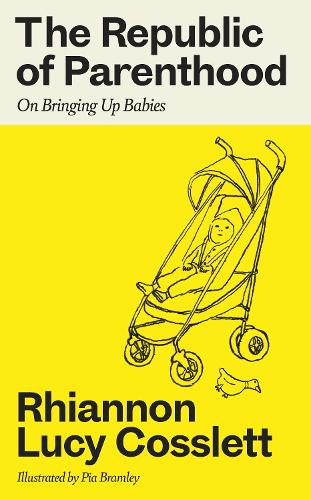 Бумажная книга «The Republic of Parenthood: On Bringing Up Babies», автор Рианнон Люси Косслетт - фото №1