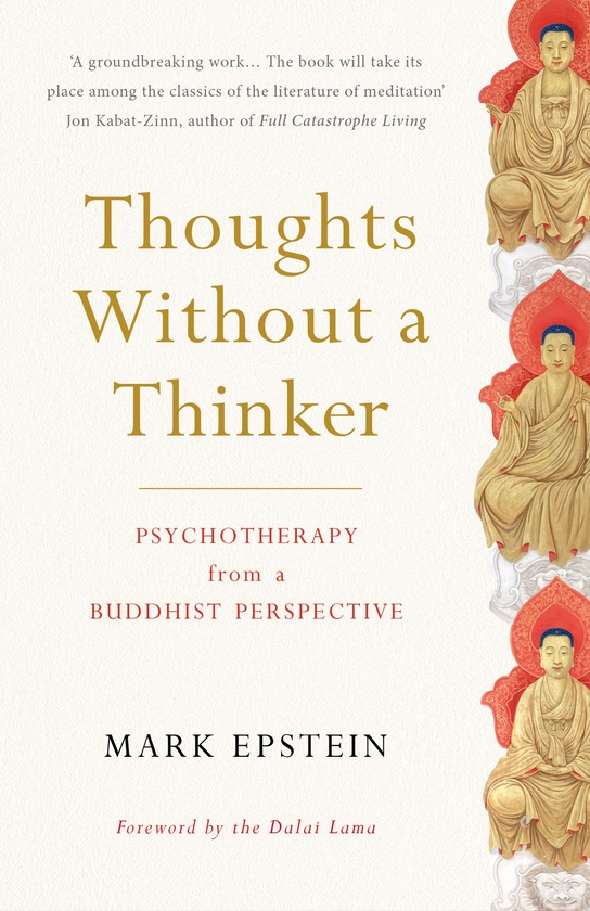 Бумажная книга «Thoughts Without a Thinker: Psychotherapy from a Buddhist Perspective», автор Марк Эпштейн - фото №1
