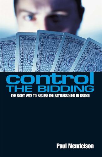 Бумажная книга «Control The Bidding: The Right Way to Secure the Battleground in Bridge», автор Пол Мендельсон - фото №1