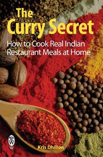 Бумажная книга «The Curry Secret: How to Cook Real Indian Restaurant Meals at Home», автор Крис Дхиллон - фото №1