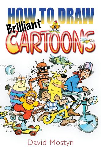 Бумажная книга «How to Draw Brilliant Cartoons», автор Дэвид Мостин - фото №1