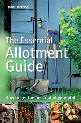 Бумажная книга «The Essential Allotment Guide: How to Get the Best out of Your Plot», автор Джон Харрисон - фото №1