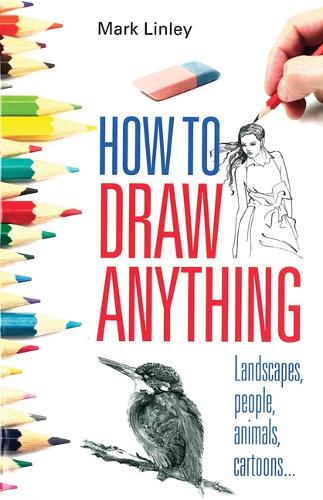 Бумажная книга «How To Draw Anything», автор Марк Линли - фото №1