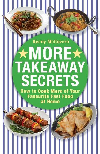 Бумажная книга «More Takeaway Secrets: How to Cook More of your Favourite Fast Food at Home», автор Кенни Макговерн - фото №1