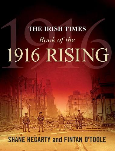 Бумажная книга «The Irish Times Book of the 1916 Rising», автор Шейн Хегарти - фото №1
