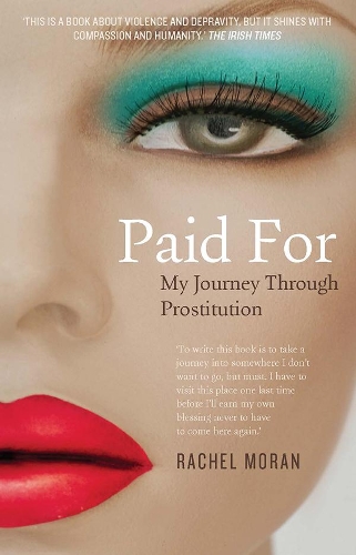 Бумажная книга «Paid For: My Journey Through Prostitution», автор Рэйчел Моран - фото №1